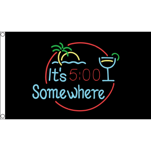 It's 5 o'clock Somewhere Neon Flag