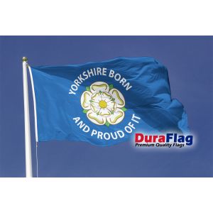 Yorkshire Born and Proud of It Duraflag Premium Quality Flag
